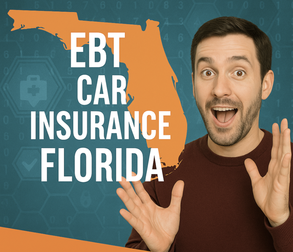 EBT Car Insurance Discount Florida ($25/Month) + Low Income SNAP Recipient Card Holder Benefits