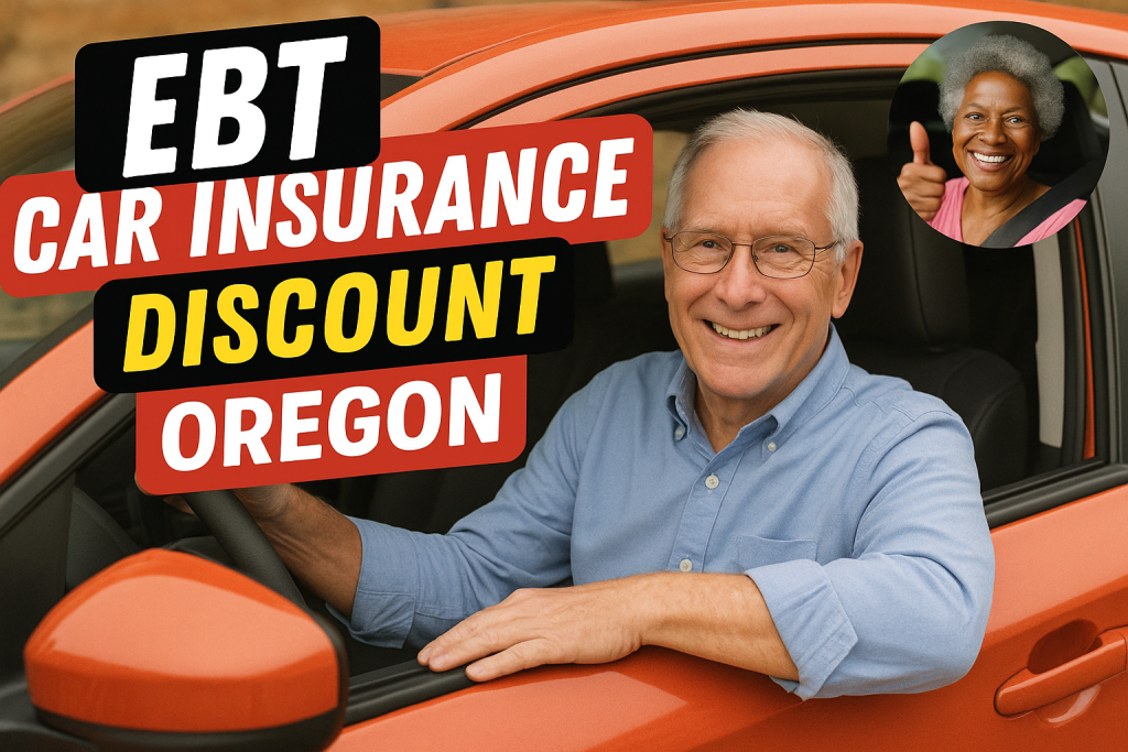 EBT Car Insurance Discount Oregon ($25/Month) + Low Income SNAP Recipient Card Holder Benefits